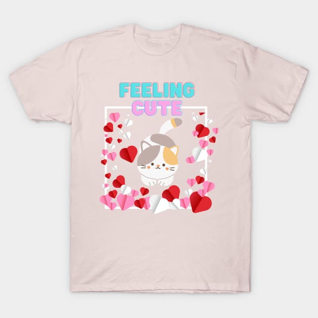 Feeling cute T-Shirt by AeySa